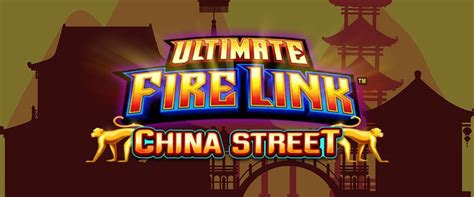 Play Ultimate Fire Link China Street online – Slot Review.